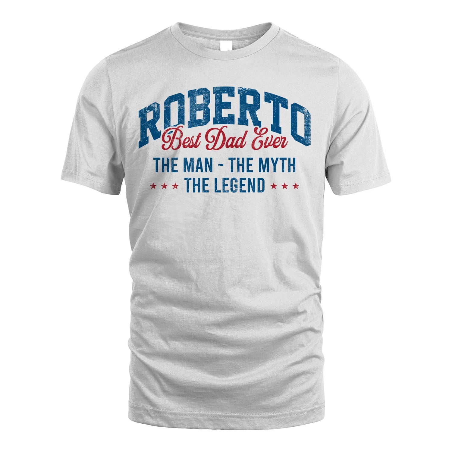 Best Dad Ever The Man The Myth The Legend ROBERTO M1-7