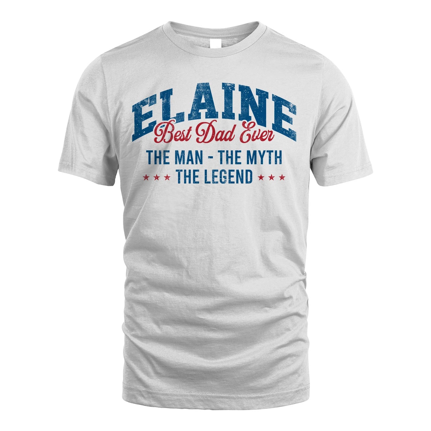 Best Dad Ever The Man The Myth The Legend ELAINE M1-7