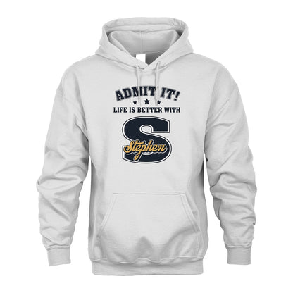 Life Is Better With Your Name Shirt STEPHEN M1-17