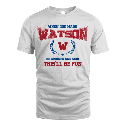 When God Made He Grinned And Said This'll Be Fun Shirt WATSON M1-12