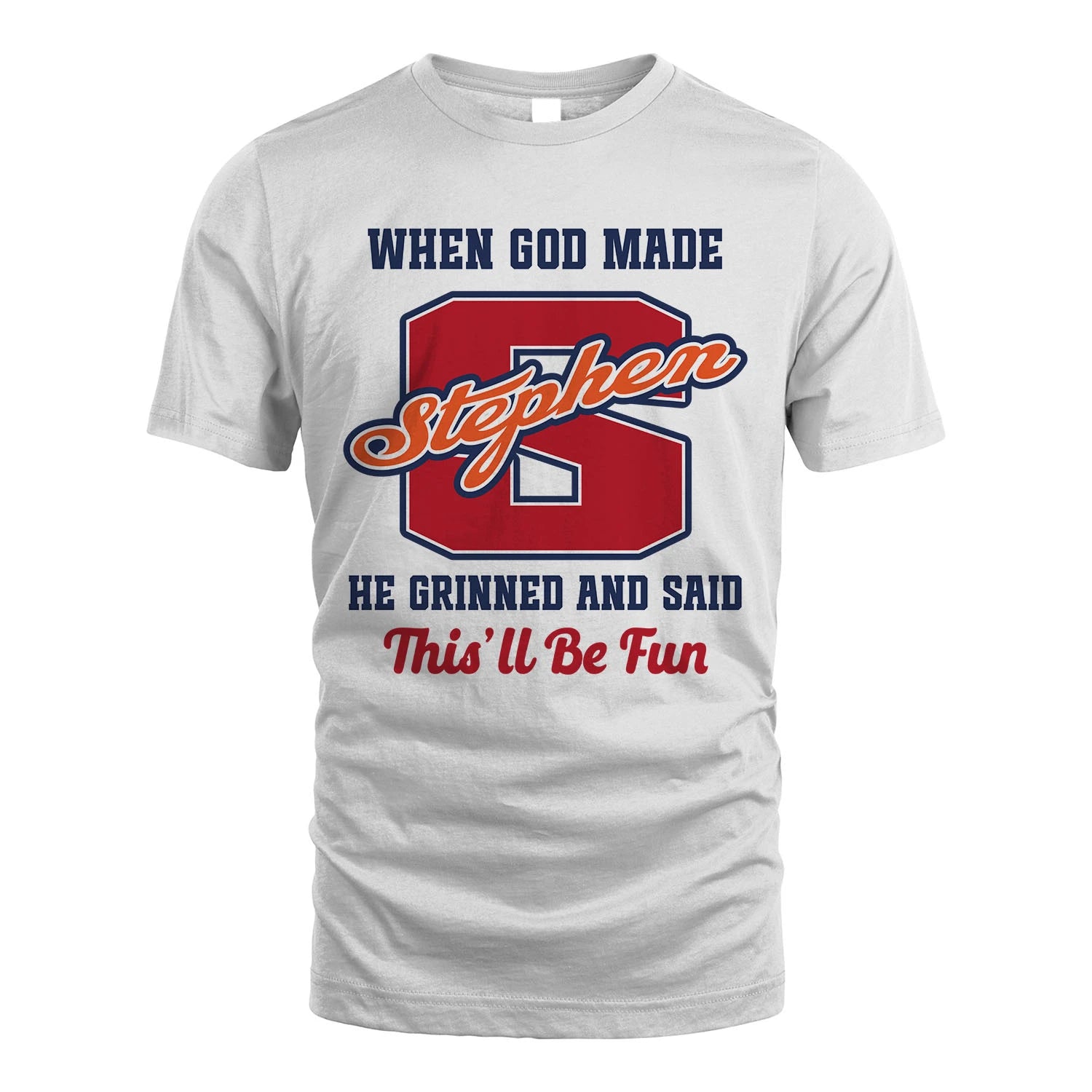 God Made Your Name Custom Shirt STEPHEN M1-16