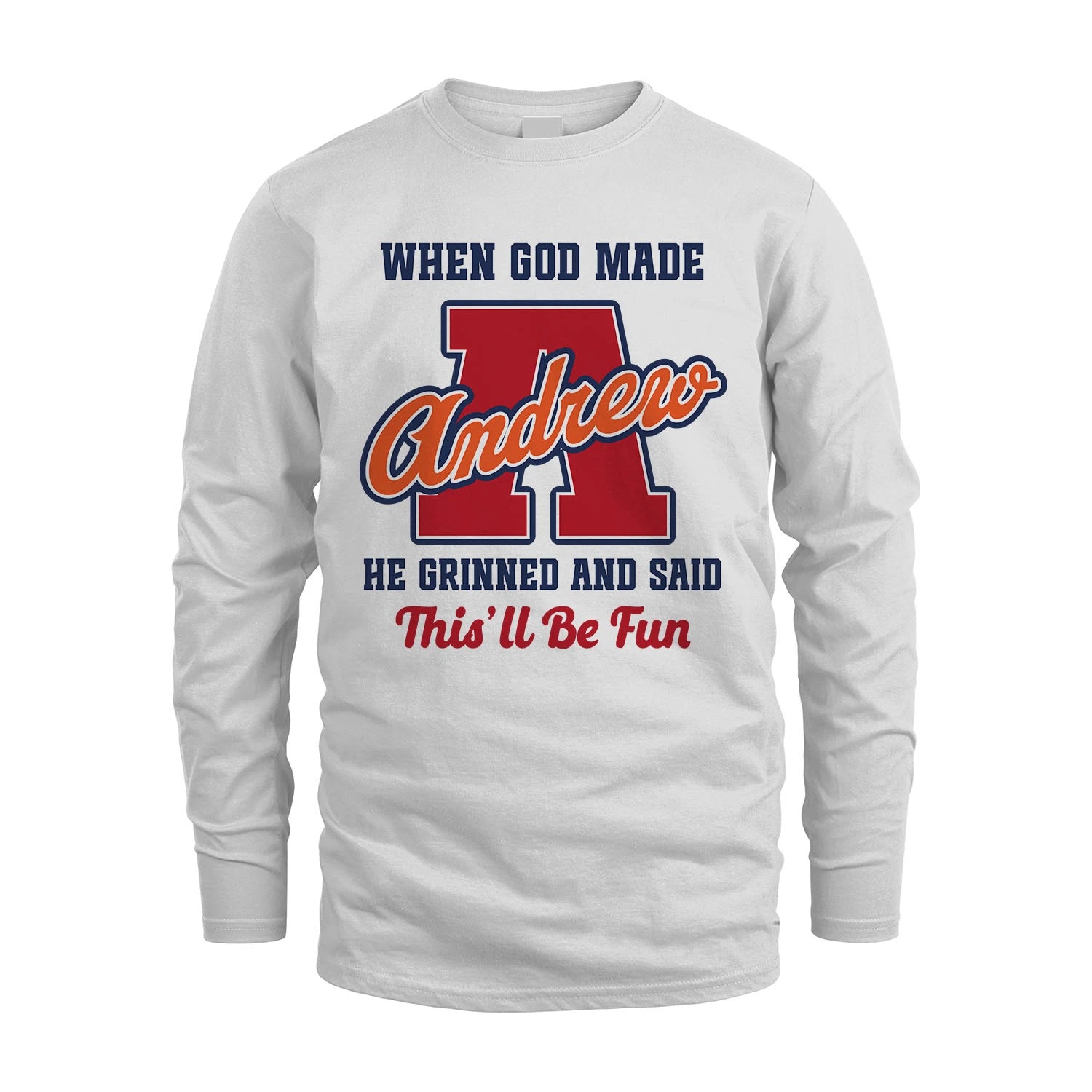 God Made Your Name Custom Shirt ANDREW M1-16