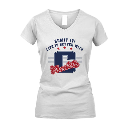 Admit It Life Is Better With Your Name Custom Shirt CHARLOTTE M1-20