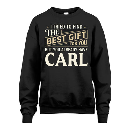 I Tried To Find The Best Gift For You Shirt CARL M1-3
