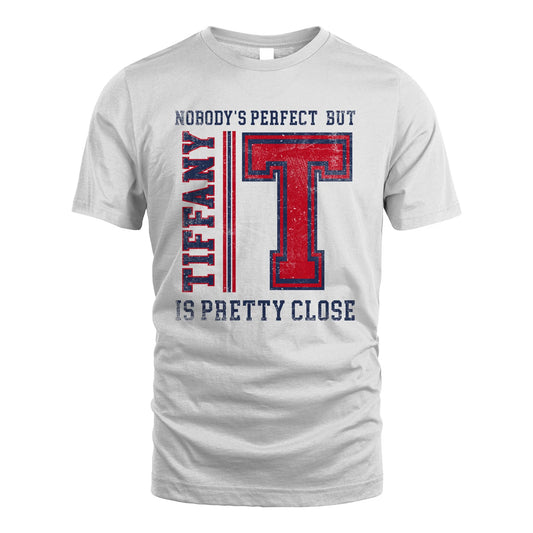 Nobody's Perfect, But Your Name Is Pretty Close TIFFANY M1-21