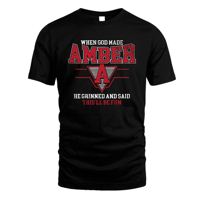 When God Made Your Name He Grinned And Said This'll Be Fun Baseball Shirt AMBER M1-29