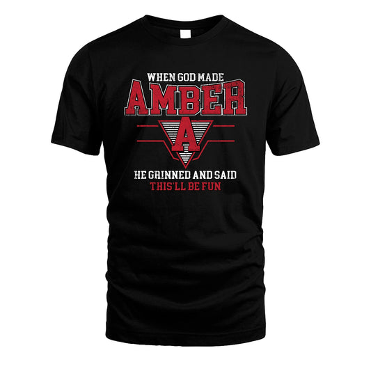 When God Made Your Name He Grinned And Said This'll Be Fun Baseball Shirt AMBER M1-29