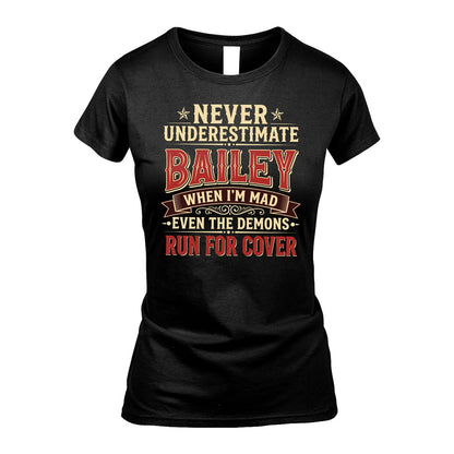 Never Underestimate When I'm Mad Shirt BAILEY M1-4