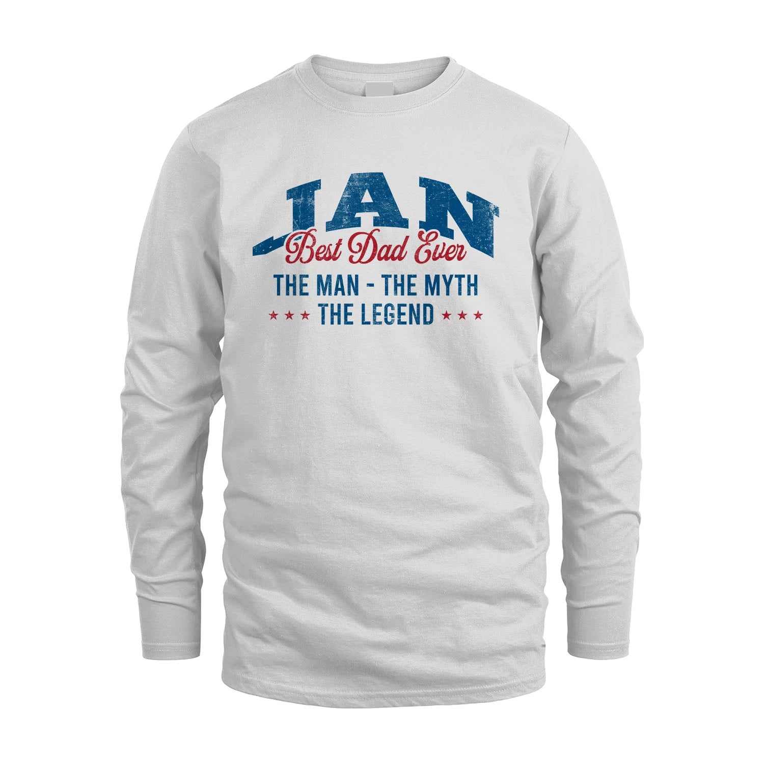 Best Dad Ever The Man The Myth The Legend JAN M1-7