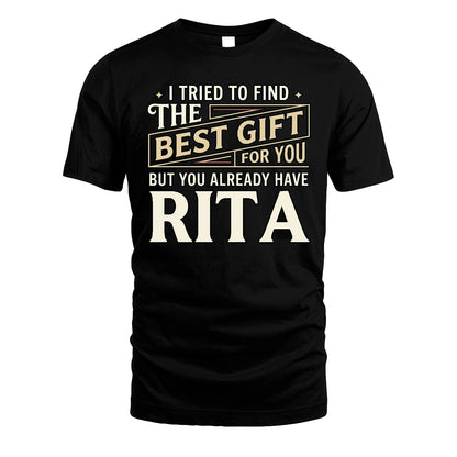 I Tried To Find The Best Gift For You Shirt RITA M1-3