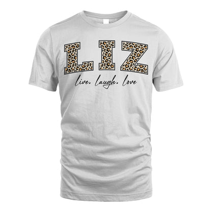 Live Laugh Love Custom Name With Leopard Pattern Shirt LIZ M1-13