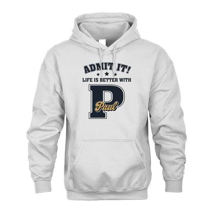 Life Is Better With Your Name Shirt PAUL M1-17