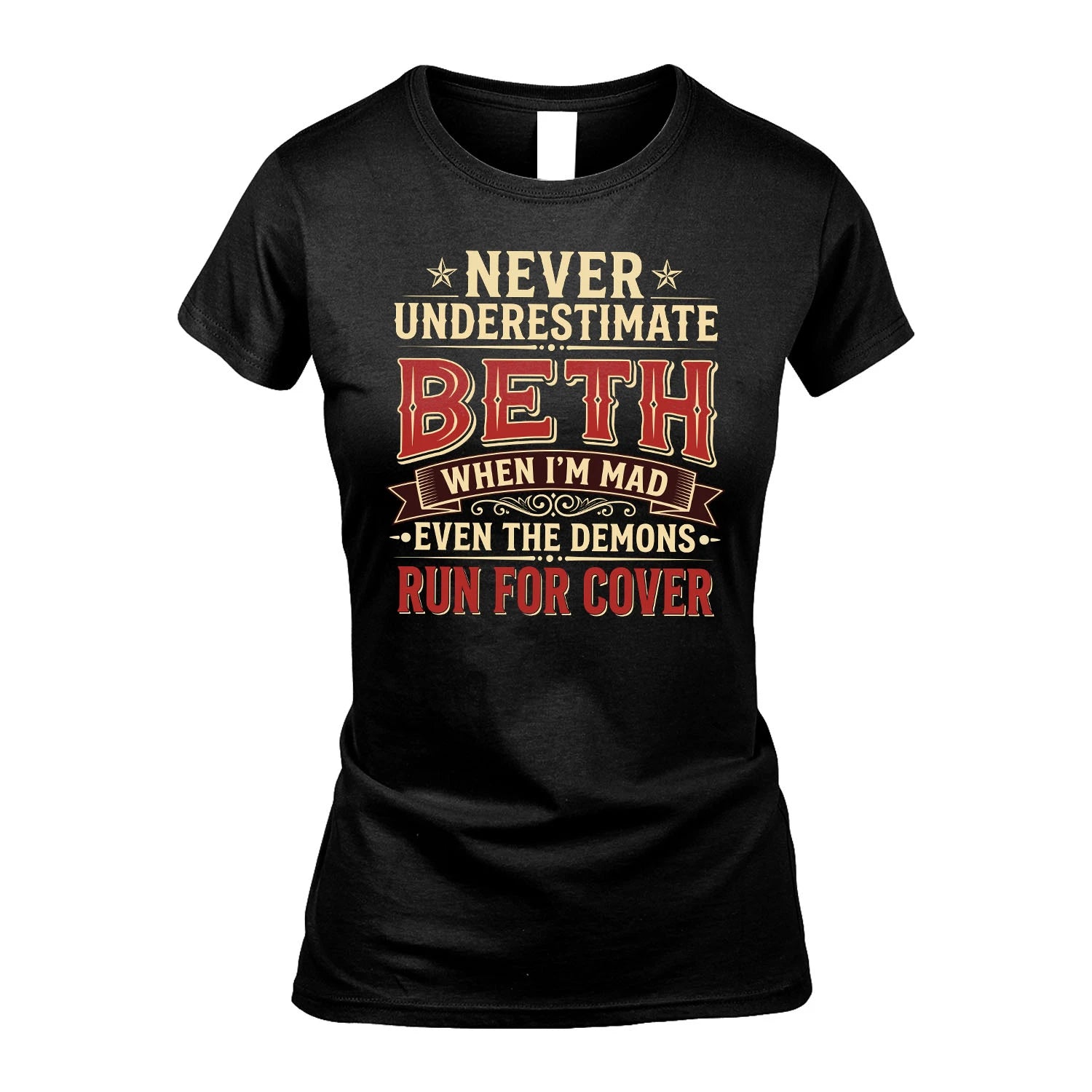 Never Underestimate When I'm Mad Shirt BETH M1-4