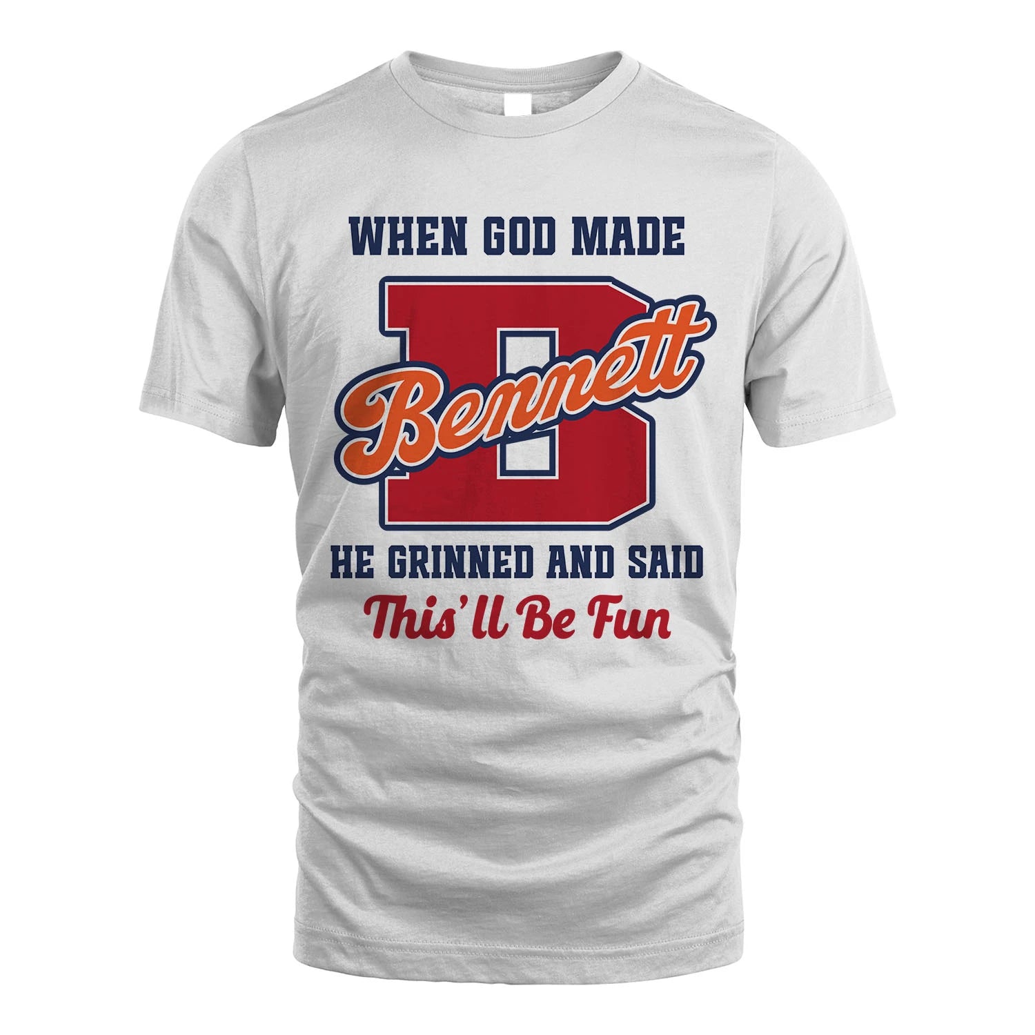 God Made Your Name Custom Shirt BENNETT M1-16