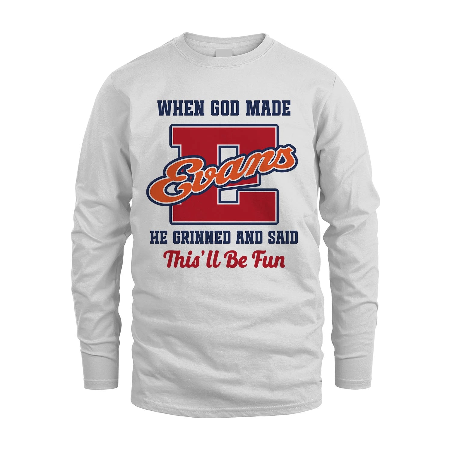 God Made Your Name Custom Shirt EVANS M1-16