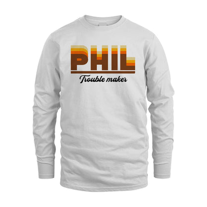 Your Name Trouble Maker Funny Shirt PHIL M1-34