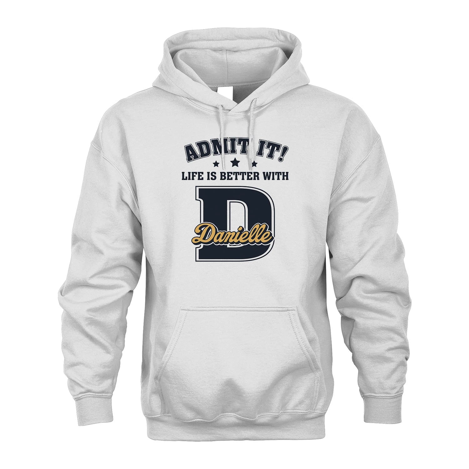 Life Is Better With Your Name Shirt DANIELLE M1-17