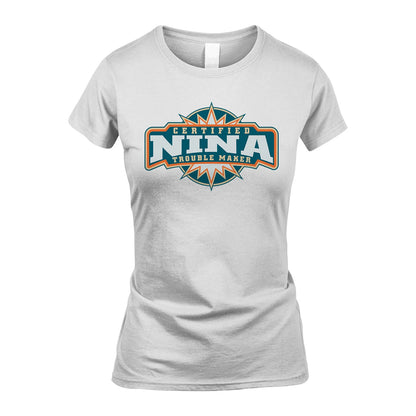 Certified Your Name Trouble Maker Shirt NINA M1-36