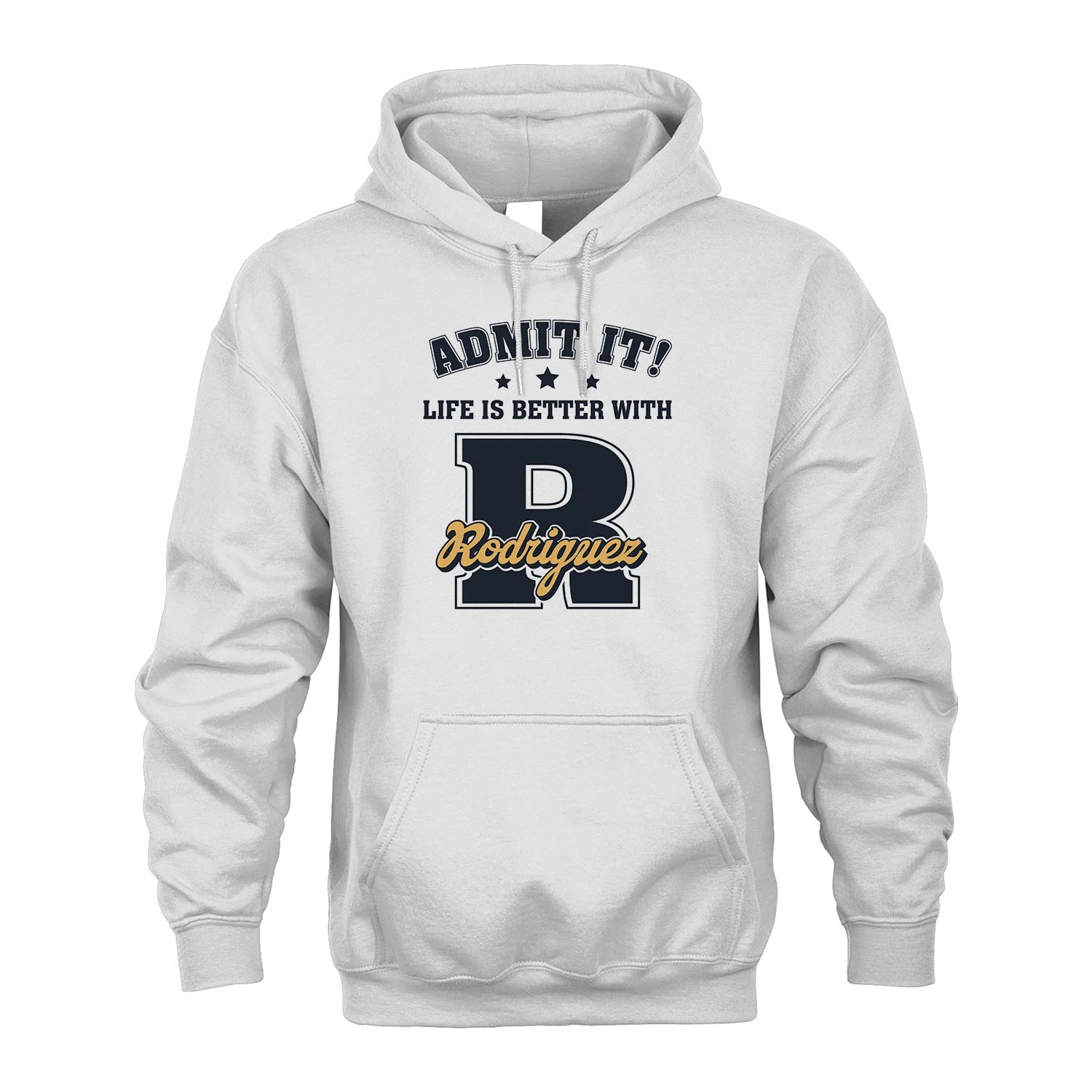 Life Is Better With Your Name Shirt RODRIGUEZ M1-17