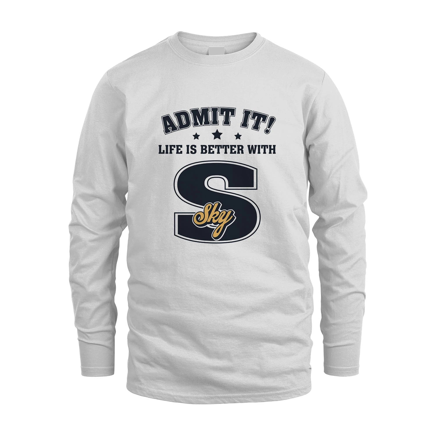 Life Is Better With Your Name Shirt SKY M1-17