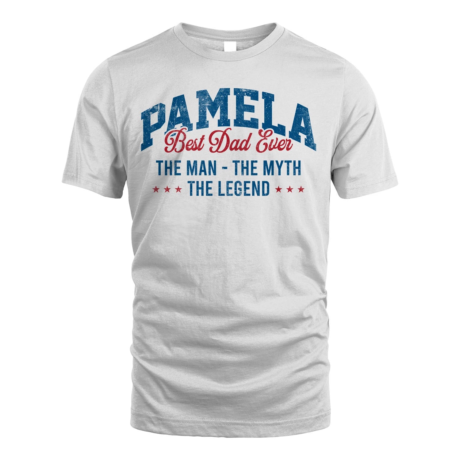 Best Dad Ever The Man The Myth The Legend PAMELA M1-7