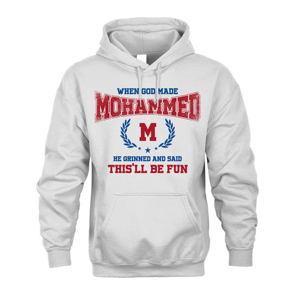 When God Made He Grinned And Said This'll Be Fun Shirt MOHAMMED M1-12