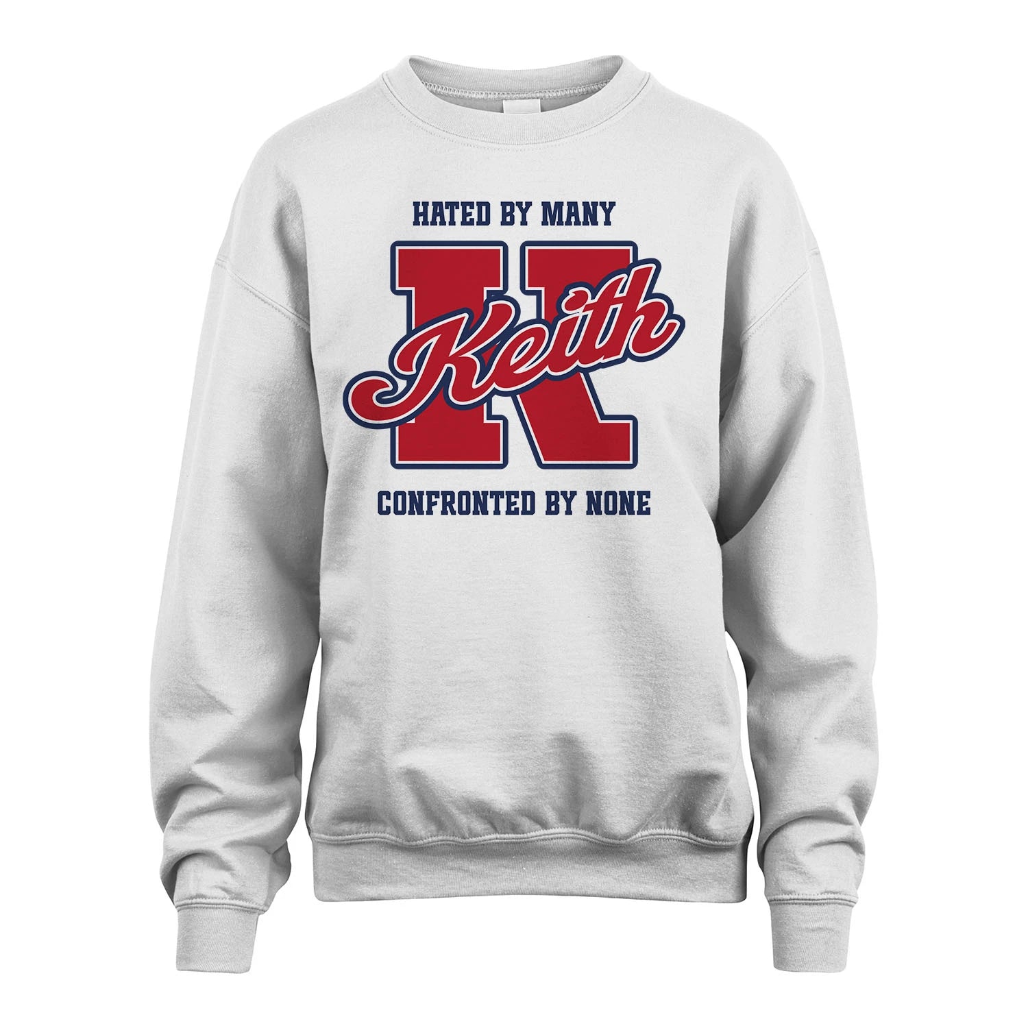 Hated By Many Confronted By None Personalized Name Shirt KEITH M1-8