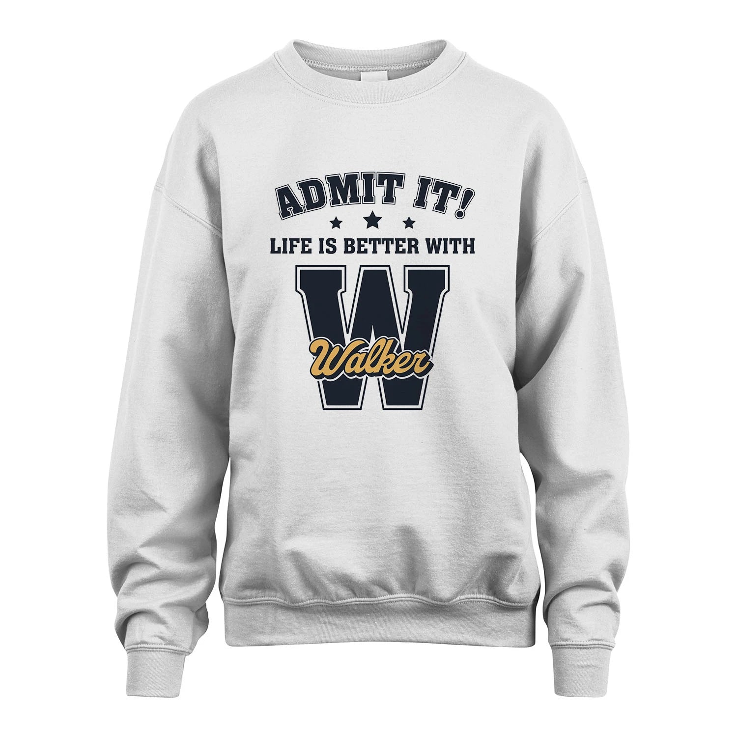 Life Is Better With Your Name Shirt WALKER M1-17