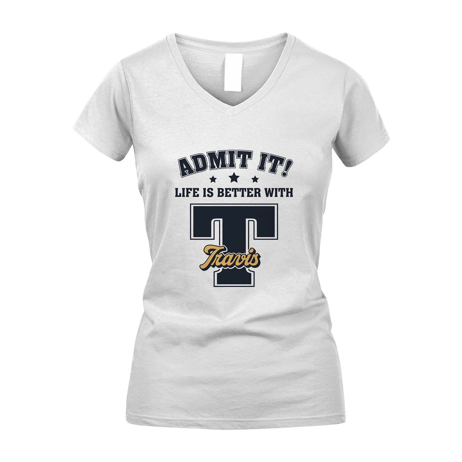 Life Is Better With Your Name Shirt TRAVIS M1-17
