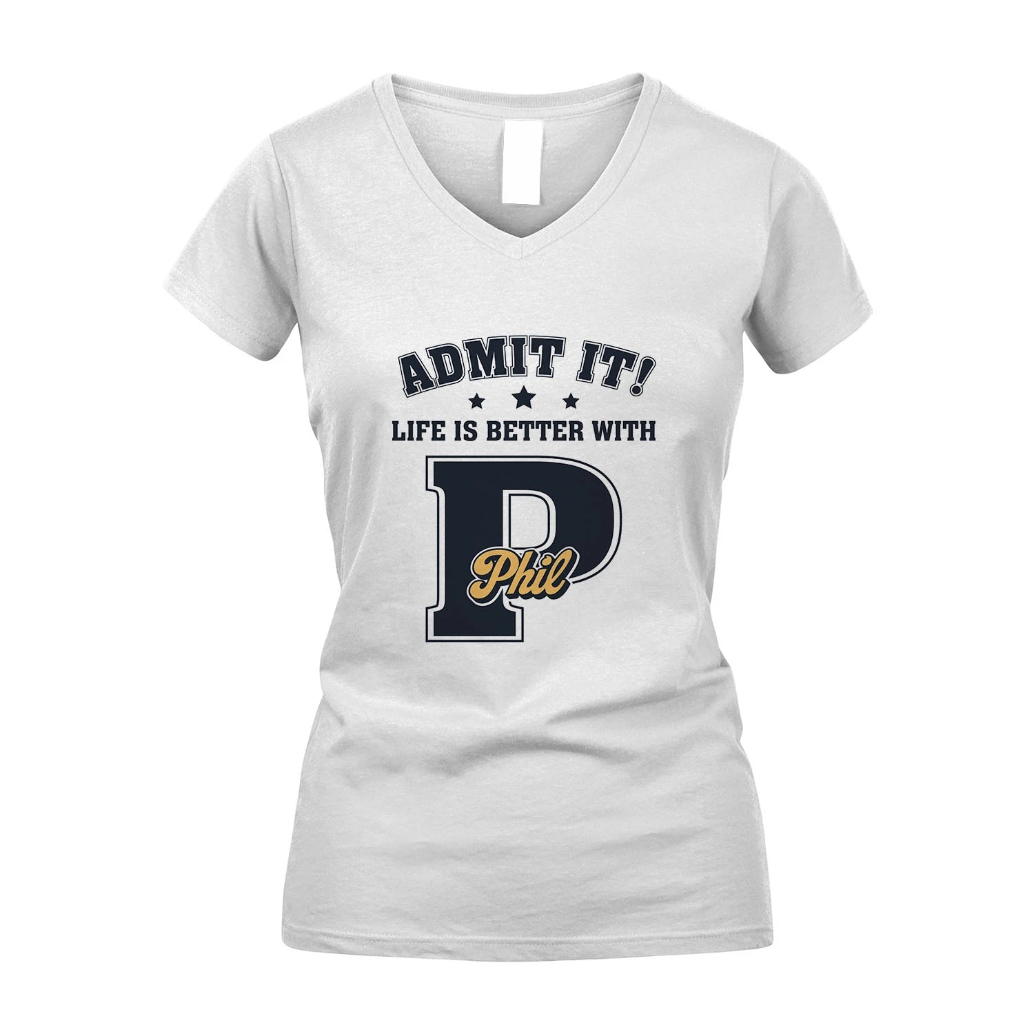 Life Is Better With Your Name Shirt PHIL M1-17