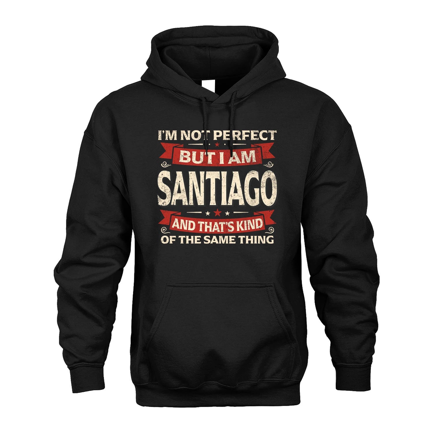 SANTIAGO 13K1-566 I'm Not Perfect But I Am...