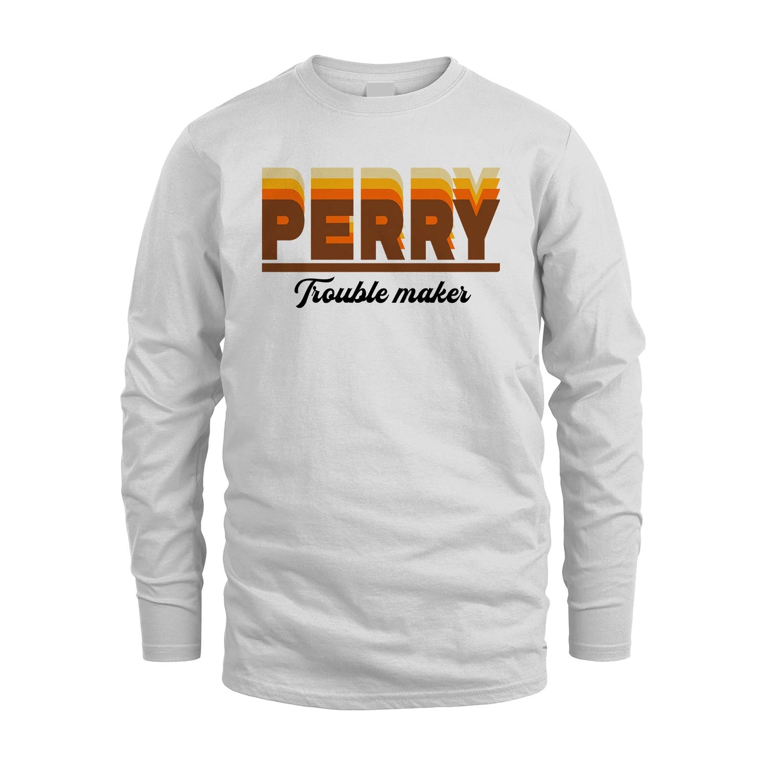 Your Name Trouble Maker Funny Shirt PERRY M1-34
