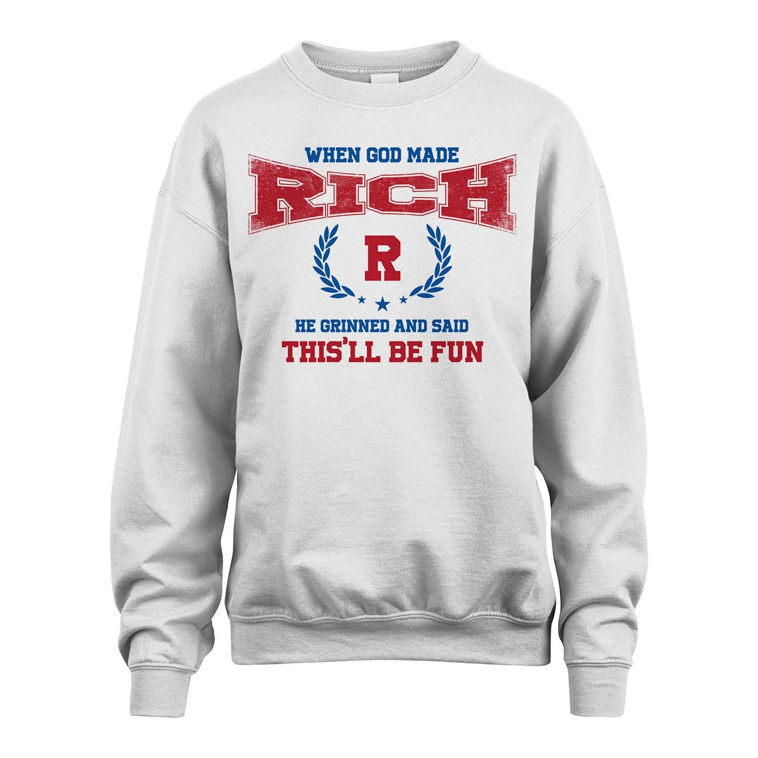 When God Made He Grinned And Said This'll Be Fun Shirt RICH M1-12