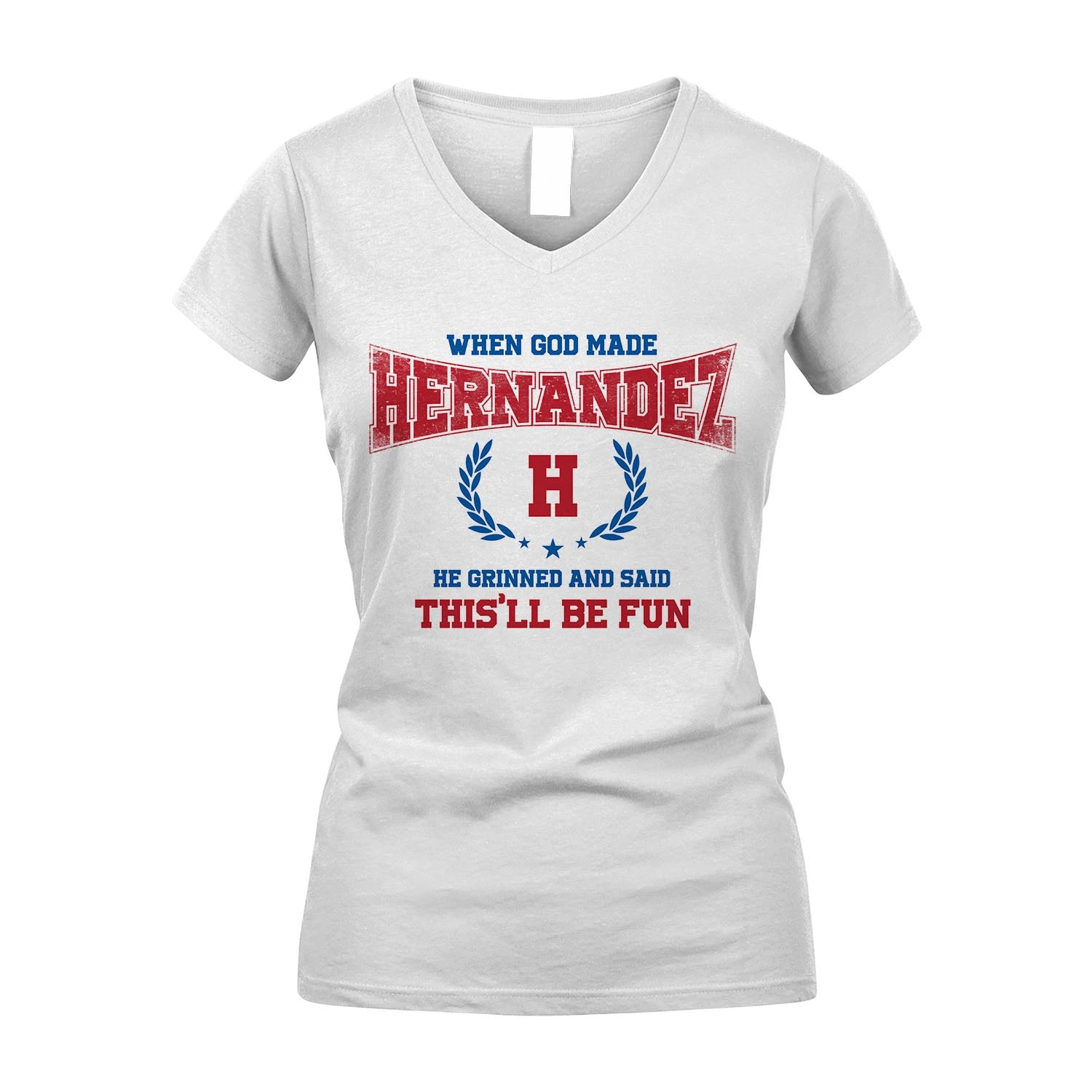 When God Made He Grinned And Said This'll Be Fun Shirt HERNANDEZ M1-12