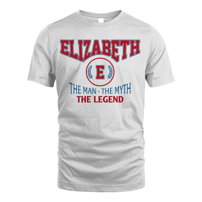 The Man The Myth The Legend Jet Style Shirt ELIZABETH M1-9