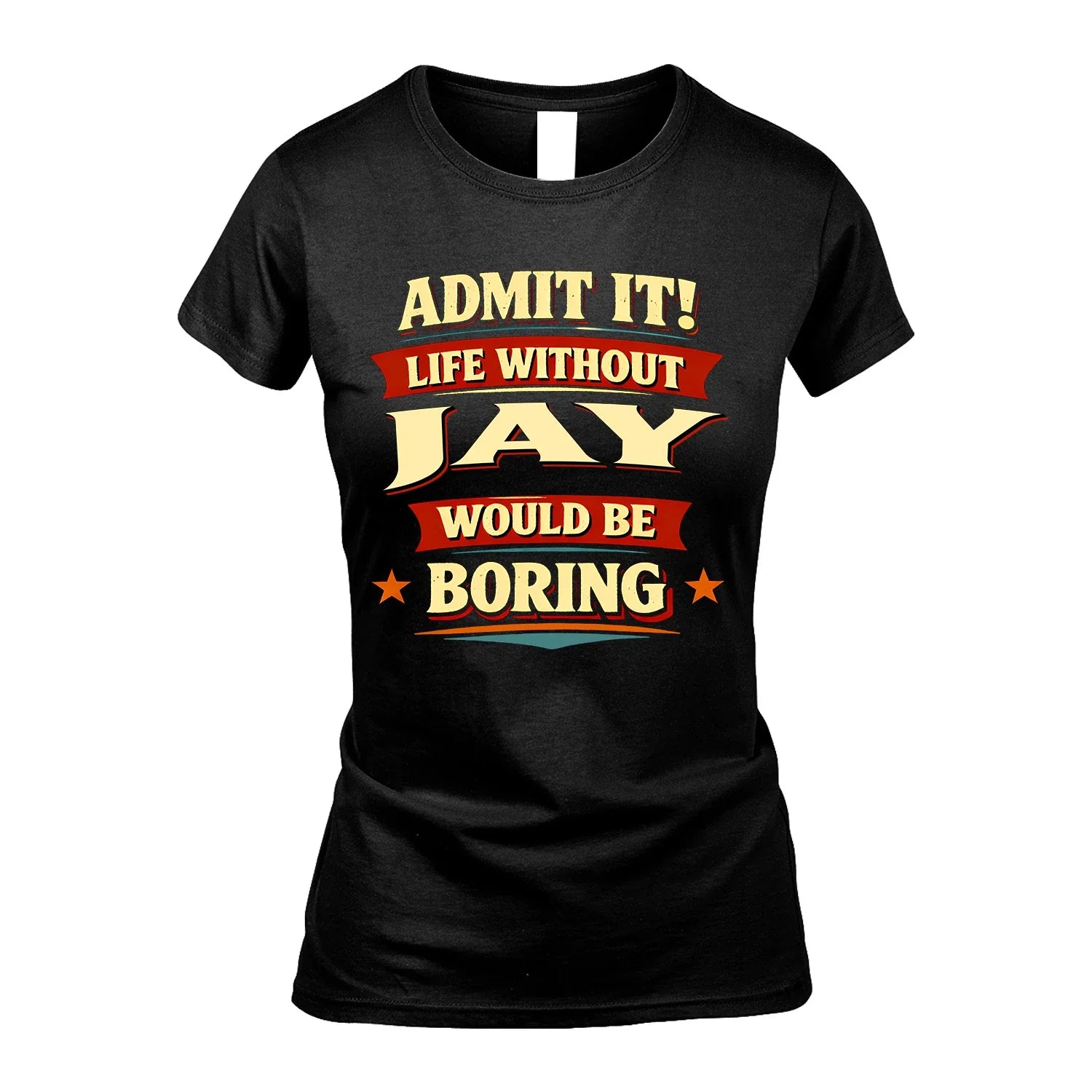 JAY 13K1-503 Admit It Life Without...