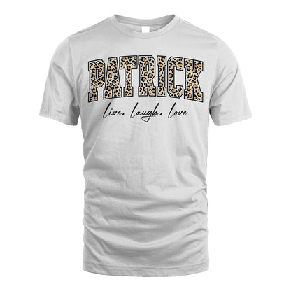 Live Laugh Love Custom Name With Leopard Pattern Shirt PATRICK M1-13