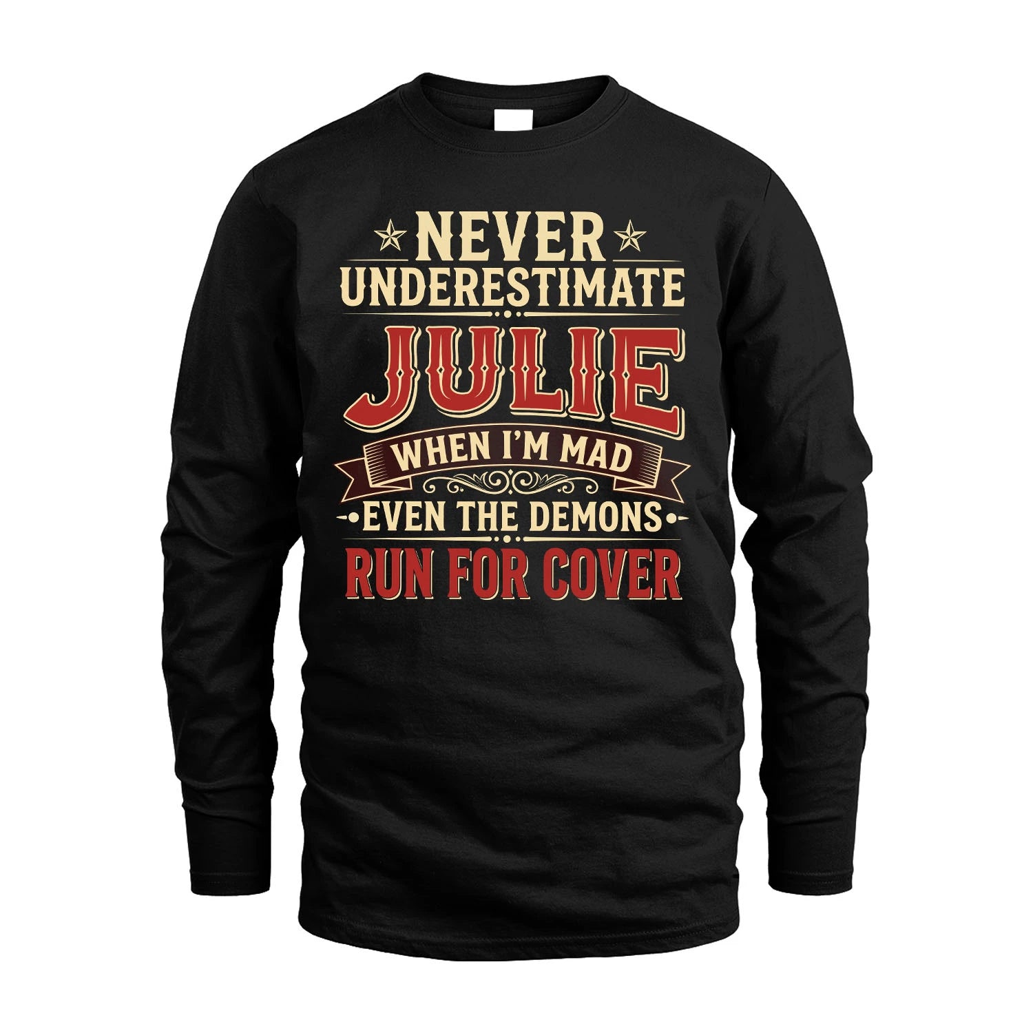 Never Underestimate When I'm Mad Shirt JULIE M1-4