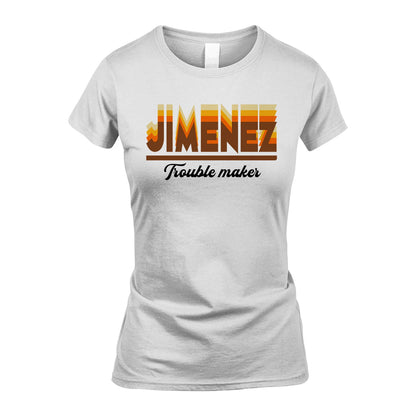 Your Name Trouble Maker Funny Shirt JIMENEZ M1-34
