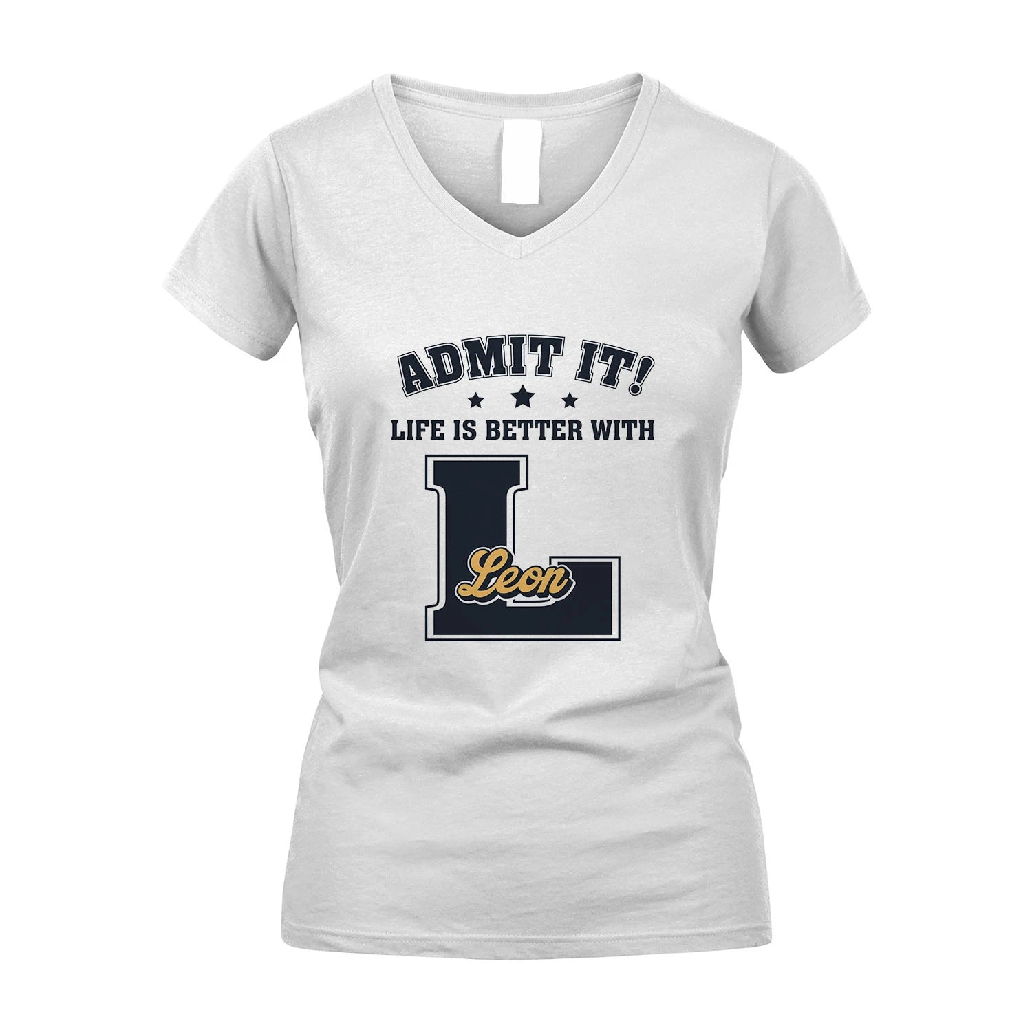 Life Is Better With Your Name Shirt LEON M1-17