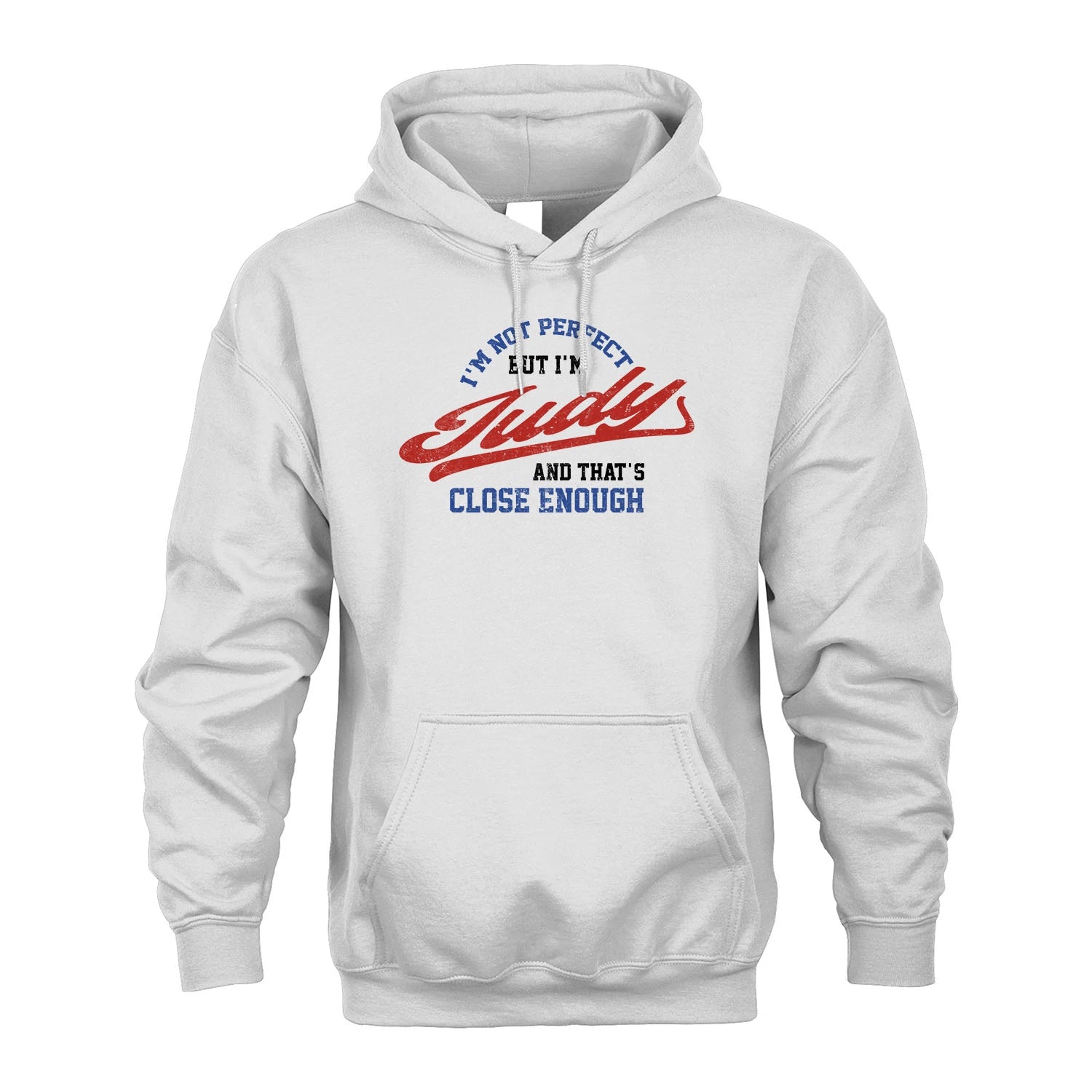 I'm Not Perfect But I'm Your Name And That's Close Enough Shirt JUDY M1-27