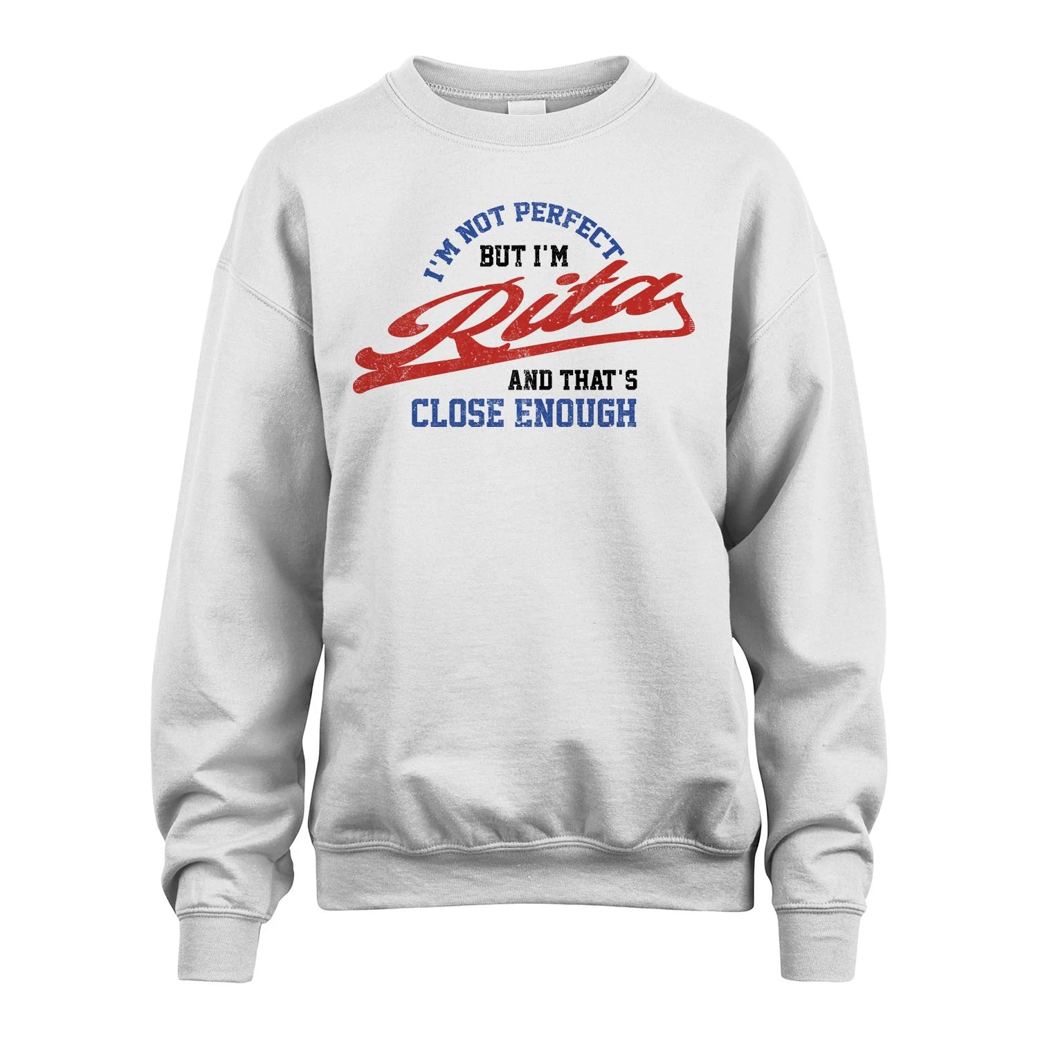 I'm Not Perfect But I'm Your Name And That's Close Enough Shirt RITA M1-27
