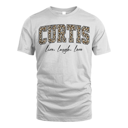Live Laugh Love Custom Name With Leopard Pattern Shirt CURTIS M1-13