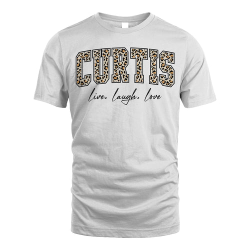 Live Laugh Love Custom Name With Leopard Pattern Shirt CURTIS M1-13