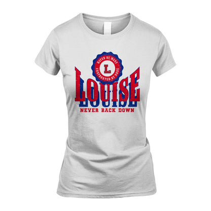 Your Name Never Back Down Shirt LOUISE M1-33