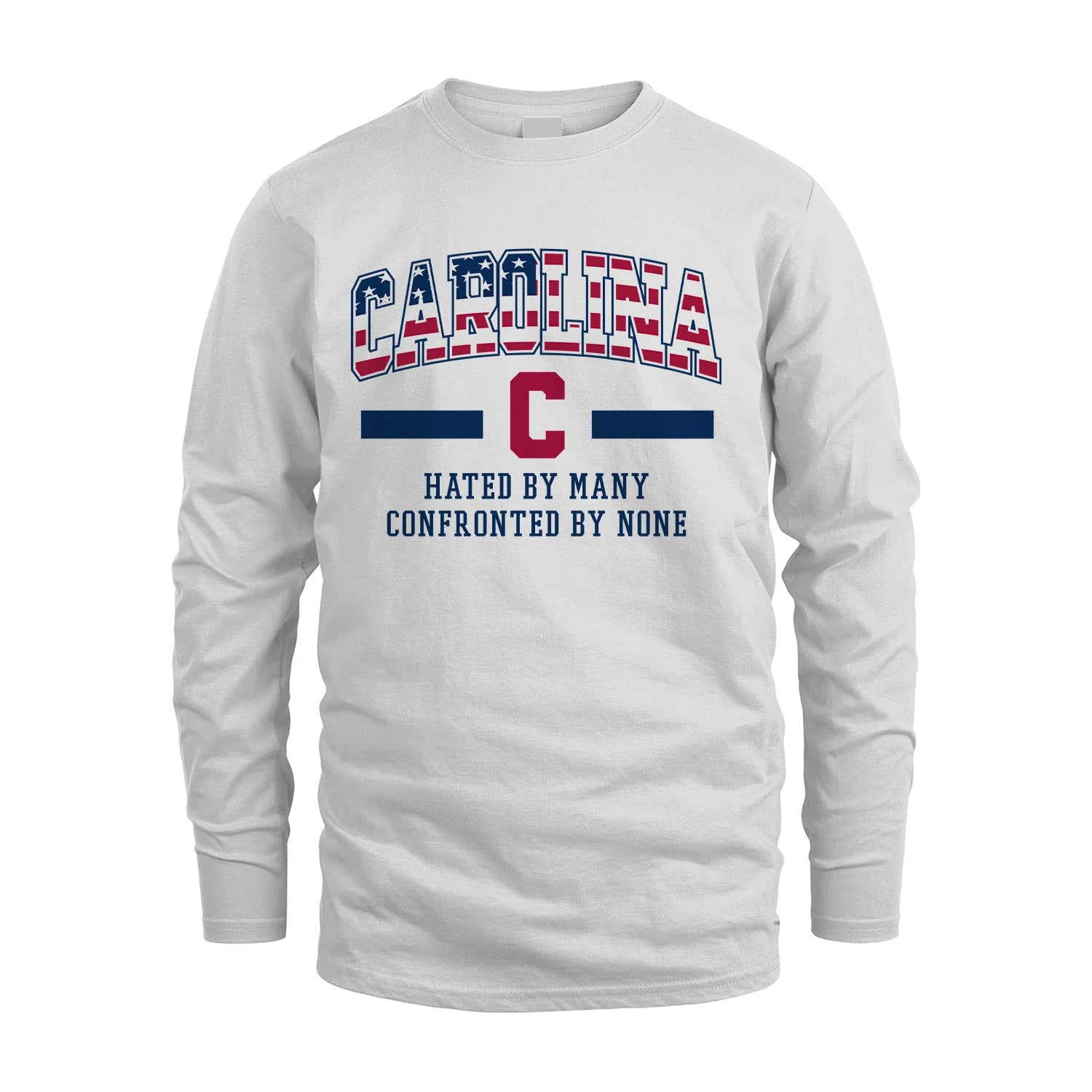Hated By Many Confronted By None America Shirt CAROLINA M1-10