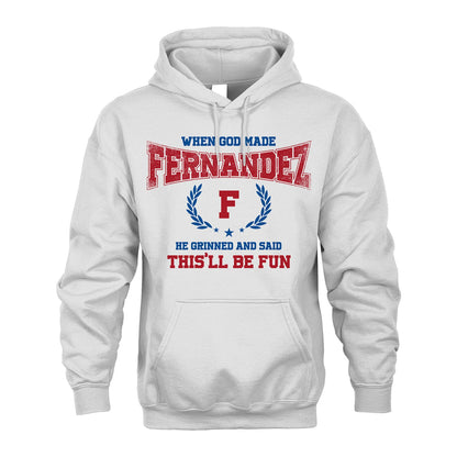 When God Made He Grinned And Said This'll Be Fun Shirt FERNANDEZ M1-12