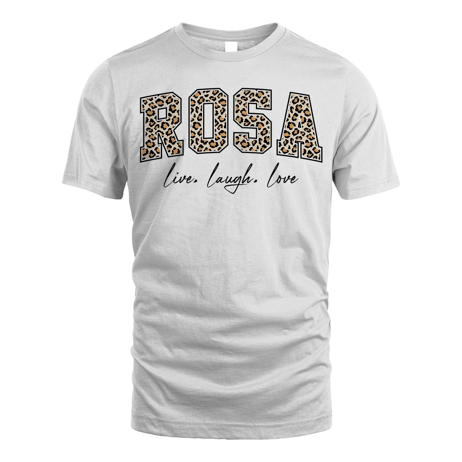 Live Laugh Love Custom Name With Leopard Pattern Shirt ROSA M1-13