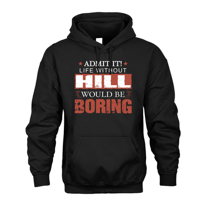 Admit It Life Without Your Name Would Be Boring Warning Shirt HILL M1-44