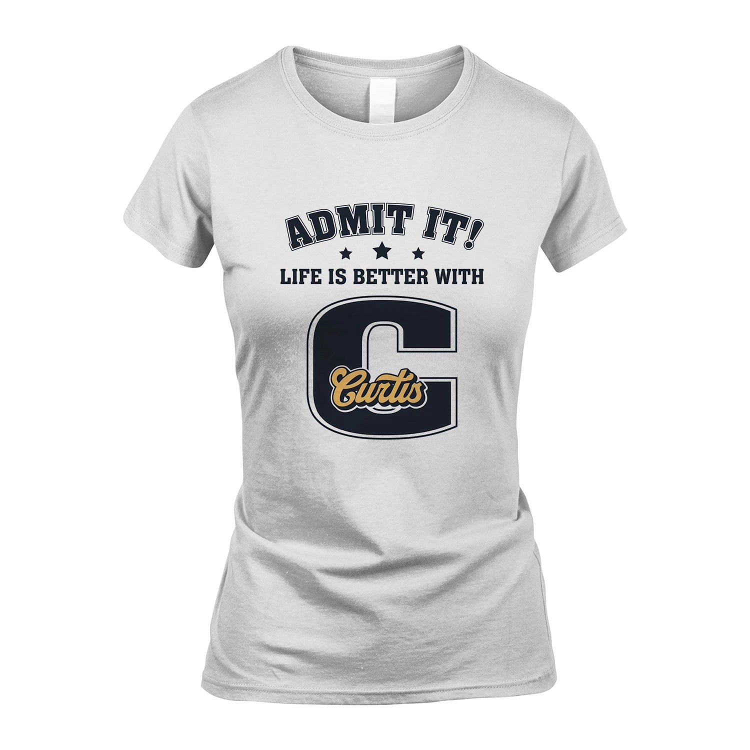 Life Is Better With Your Name Shirt CURTIS M1-17
